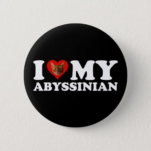I Love Heart My Abyssinian Button
