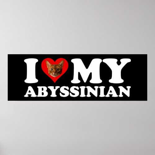 I Love Heart My Abyssinian Poster