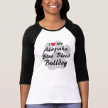I Love (Heart) My Alapaha Blue Blood Bulldog T-Shirt