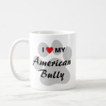 I Love (Heart) My American Bully Coffee Mug
