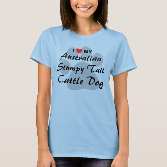 I Love (Heart) My Australian Stumpy Tail CattleDog T-Shirt (Front)