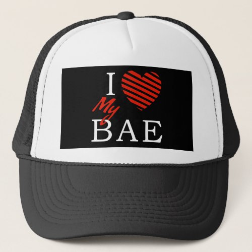 I Love Heart My Bae _ Trucker Hat