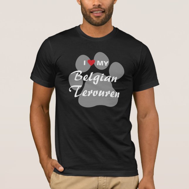 I Love (Heart) My Belgian Tervuren T-Shirt (Front)