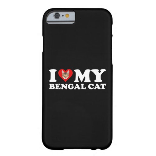 I Love Heart My Bengal Cat Barely There iPhone 6 Case