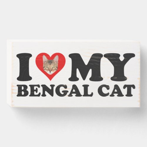 I Love Heart My Bengal Cat Wooden Box Sign