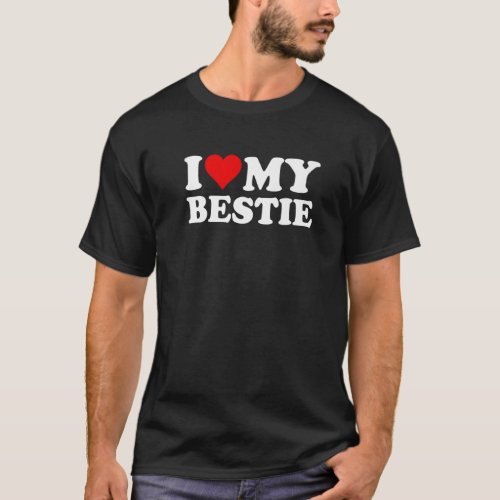 I LOVE HEART MY BESTIE BESTFRIEND BEST FRIEND BFF  T_Shirt