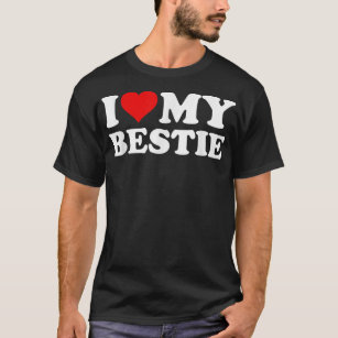 I LOVE HEART MY BESTIE BESTFRIEND BEST FRIEND BFF  T-Shirt