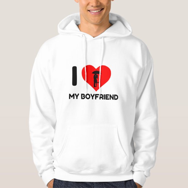 I Love My Boyfriend Hoodies & Sweatshirts Zazzle