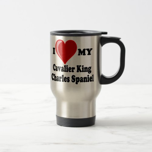 I Love Heart My Cavalier King Charles Spaniel Travel Mug