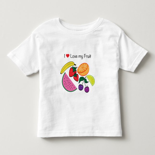 I Love (Heart) My Fruit...Cute Toddler T-shirt (Front)