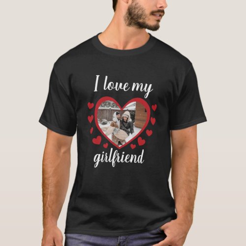I love heart my girlfriend custom photo black T_Shirt