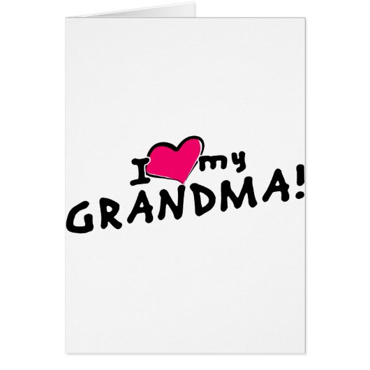 I love (heart) my grandma! cards (Front)