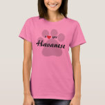 I Love (Heart) My Havanese Dog Lovers Shirt