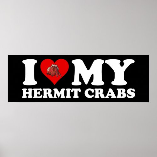I Love Heart My Hermit Crabs Poster
