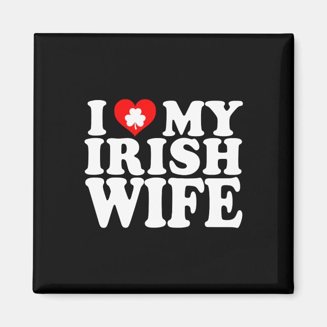 I Love Heart My Irish Wife St Patricks Day  Magnet (Front)