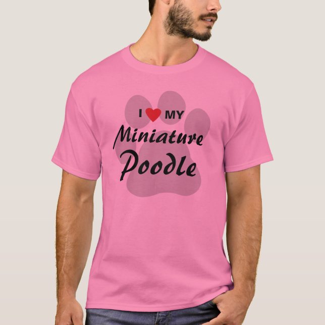 I Love (Heart) My Miniature Poodle Dog Lover Shirt (Front)