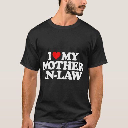 I Love Heart My Mother in Law T_Shirt
