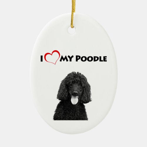 I Love Heart My Poodle Ceramic Ornament