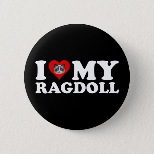 I Love Heart My Ragdoll Button