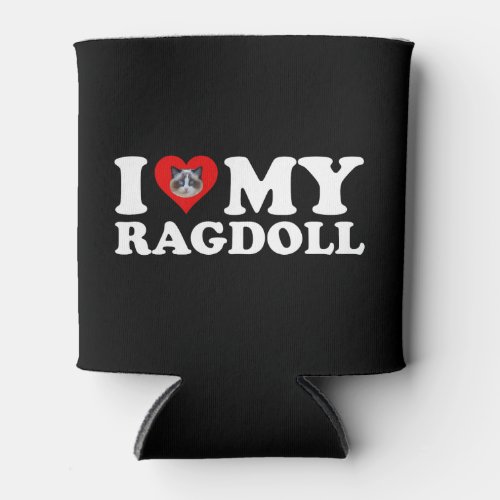 I Love Heart My Ragdoll Can Cooler