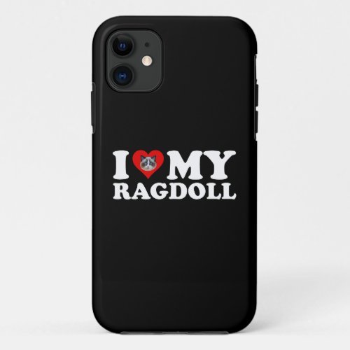 I Love Heart My Ragdoll iPhone 11 Case