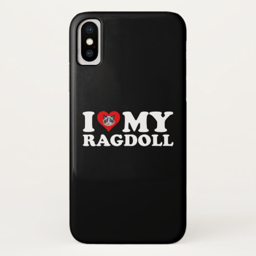 I Love Heart My Ragdoll iPhone X Case