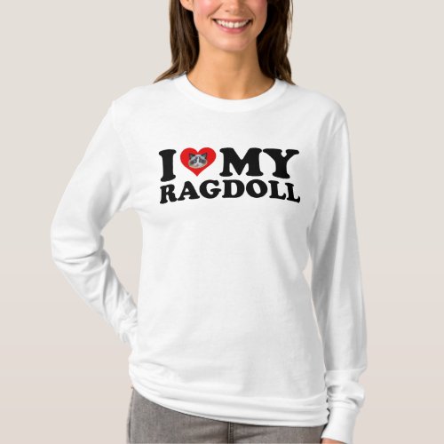 I Love Heart My Ragdoll T_Shirt