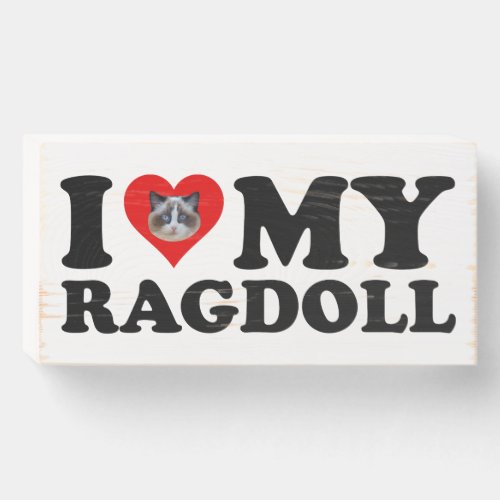 I Love Heart My Ragdoll Wooden Box Sign