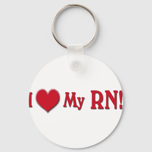 I LOVE Heart My RN REGISTERED NURSE Keychain