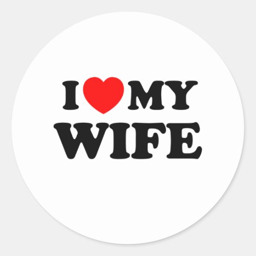 I love heart my wife classic round sticker