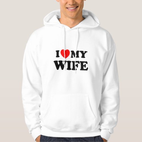 I love heart my wife hoodie