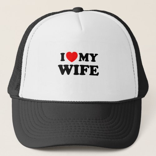 I love heart my wife trucker hat