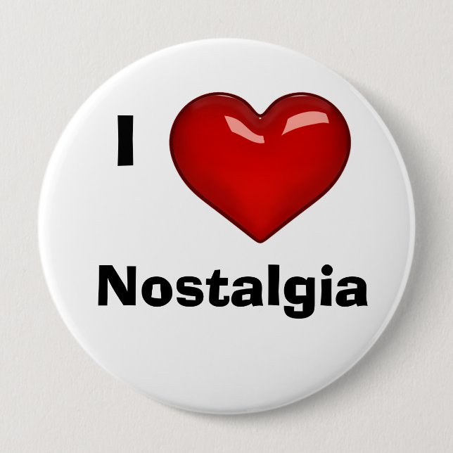 I LOVE (HEART) NOSTALGIA editable Button (Front)