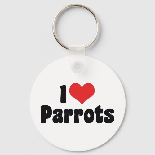I Love Heart Parrots _ Parrot Bird Lover Keychain
