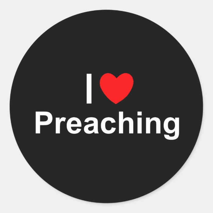 I Love (Heart) Preaching Stickers