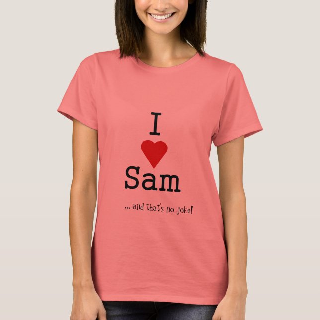 i love heart sam T-Shirt (Front)