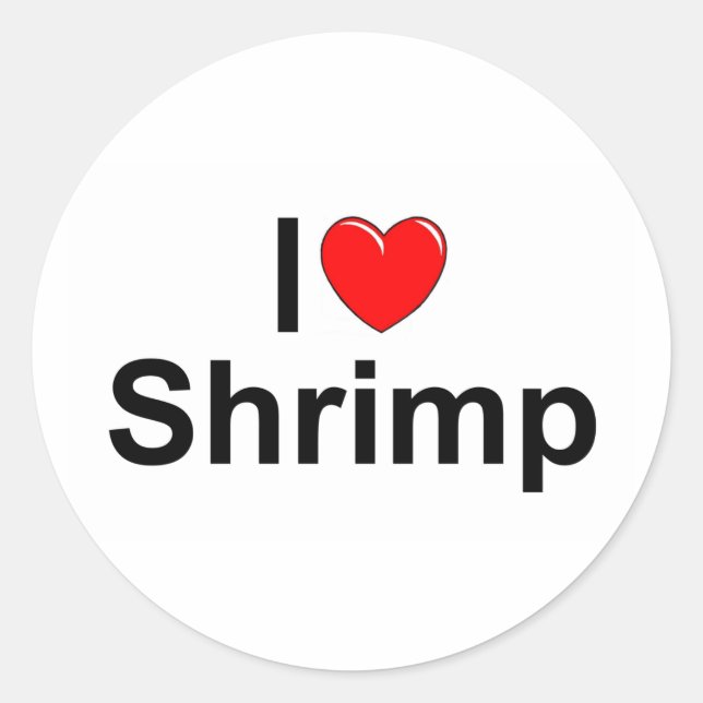 I Love (Heart) Shrimp Classic Round Sticker (Front)