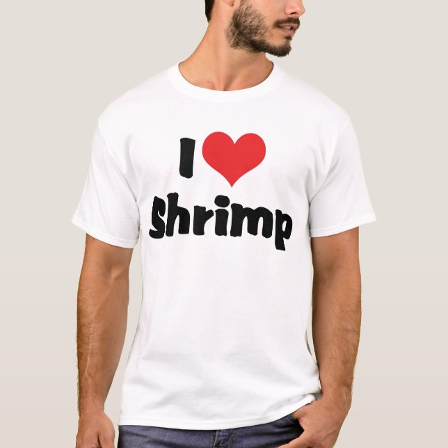 I Love Heart Shrimp - Sea Food Lover T-Shirt (Front)