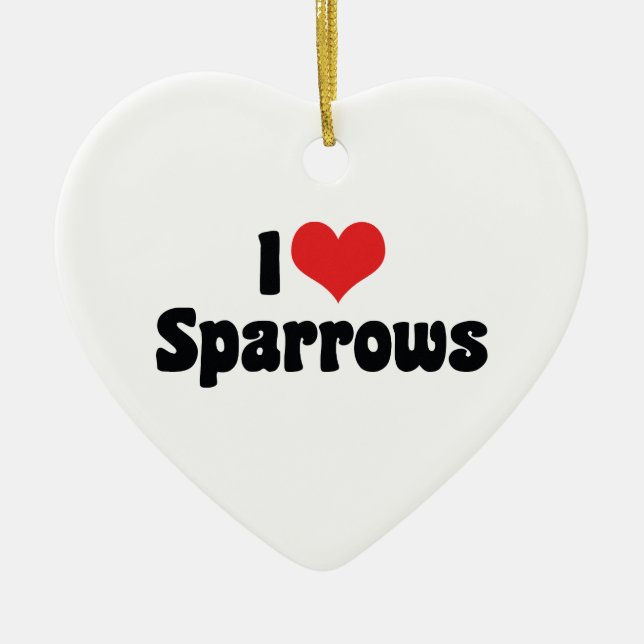 I Love Heart Sparrows - Bird Lover Ceramic Ornament (Front)