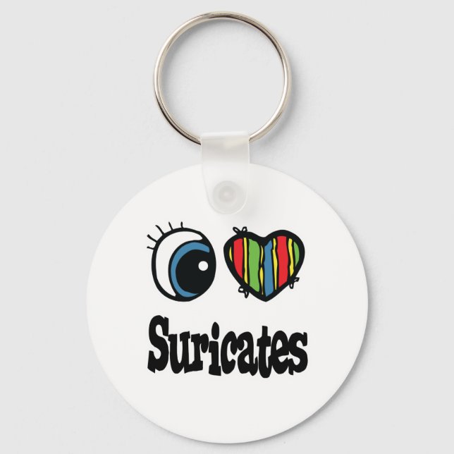 I Love (Heart) Suricates Keychain (Front)