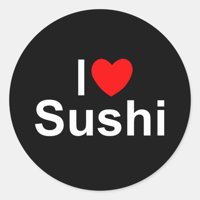 I Love (Heart) Sushi Classic Round Sticker (Front)