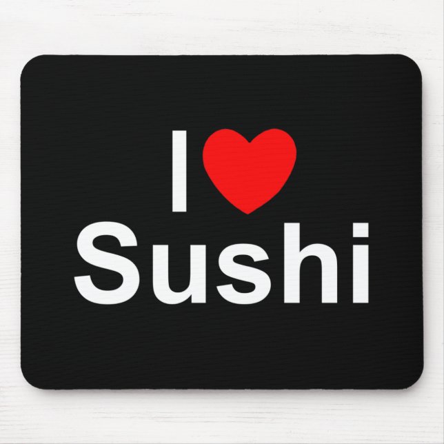 I Love (Heart) Sushi Mouse Pad (Front)