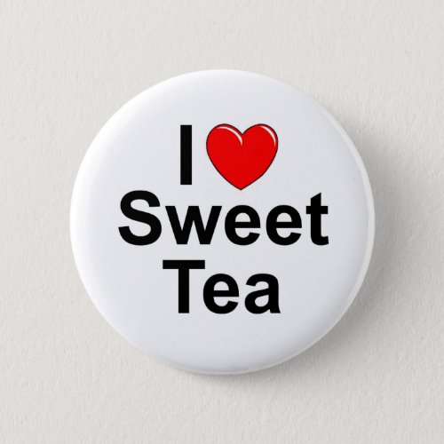 I Love Heart Sweet Tea Button