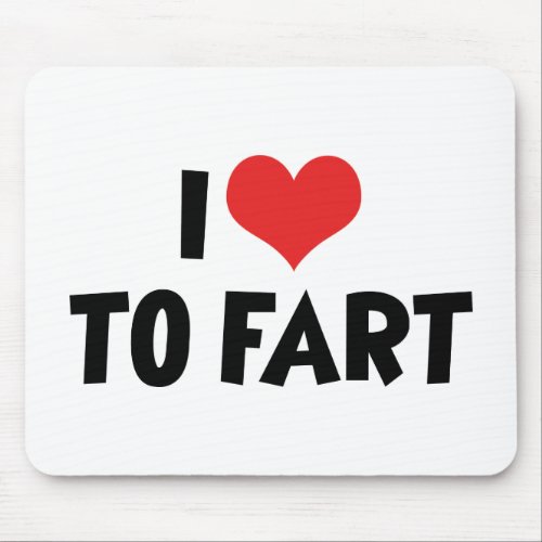 I Love Heart To Fart Mouse Pad