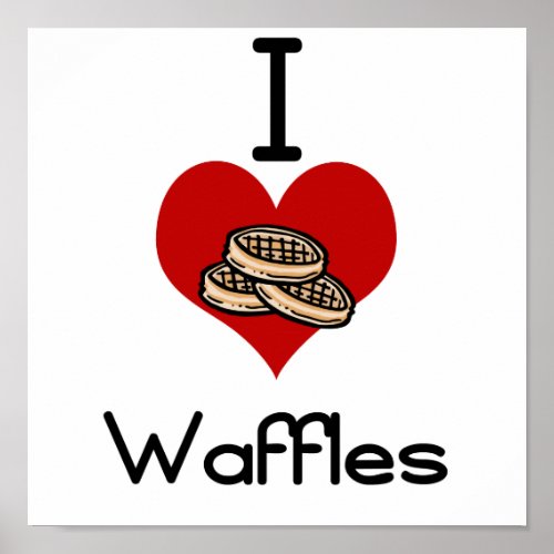 I love_heart waffles poster