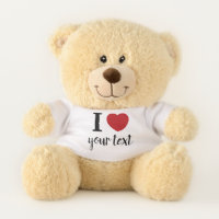 I Love (heart) with custom name or text Teddy Bear