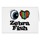 I Love (Heart) Zebrafish (Front Horizontal)