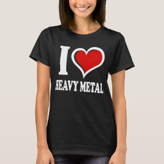 I Love Heavy Metal I Heart T-Shirt