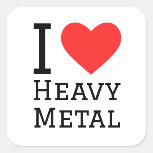 I love heavy metal square sticker