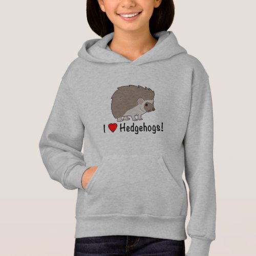 I Love Hedgehogs Hoodie